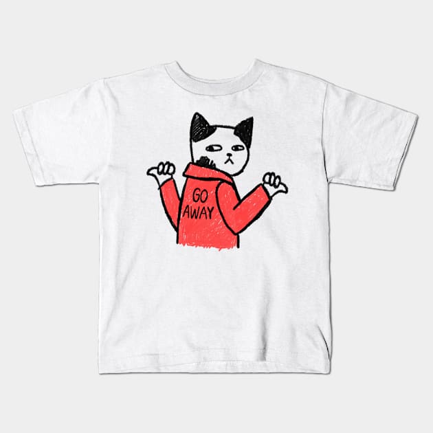 CAT go away Kids T-Shirt by Dream the Biggest